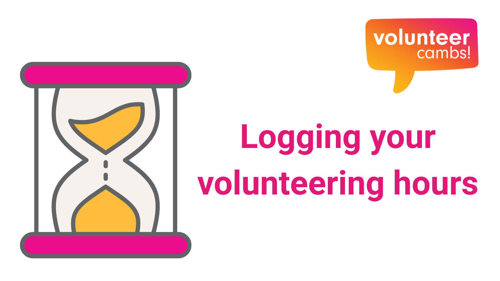 Image of a sand timer. Text reads: Logging your volunteering hours.