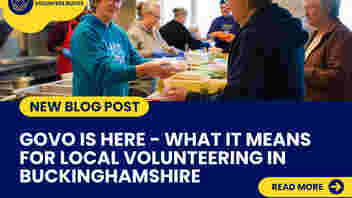 Blue and yellow image showing a volunteer handing a meal to a individual, with the writing GoVo is here – What it means for local volunteering in Buckinghamshire on the image