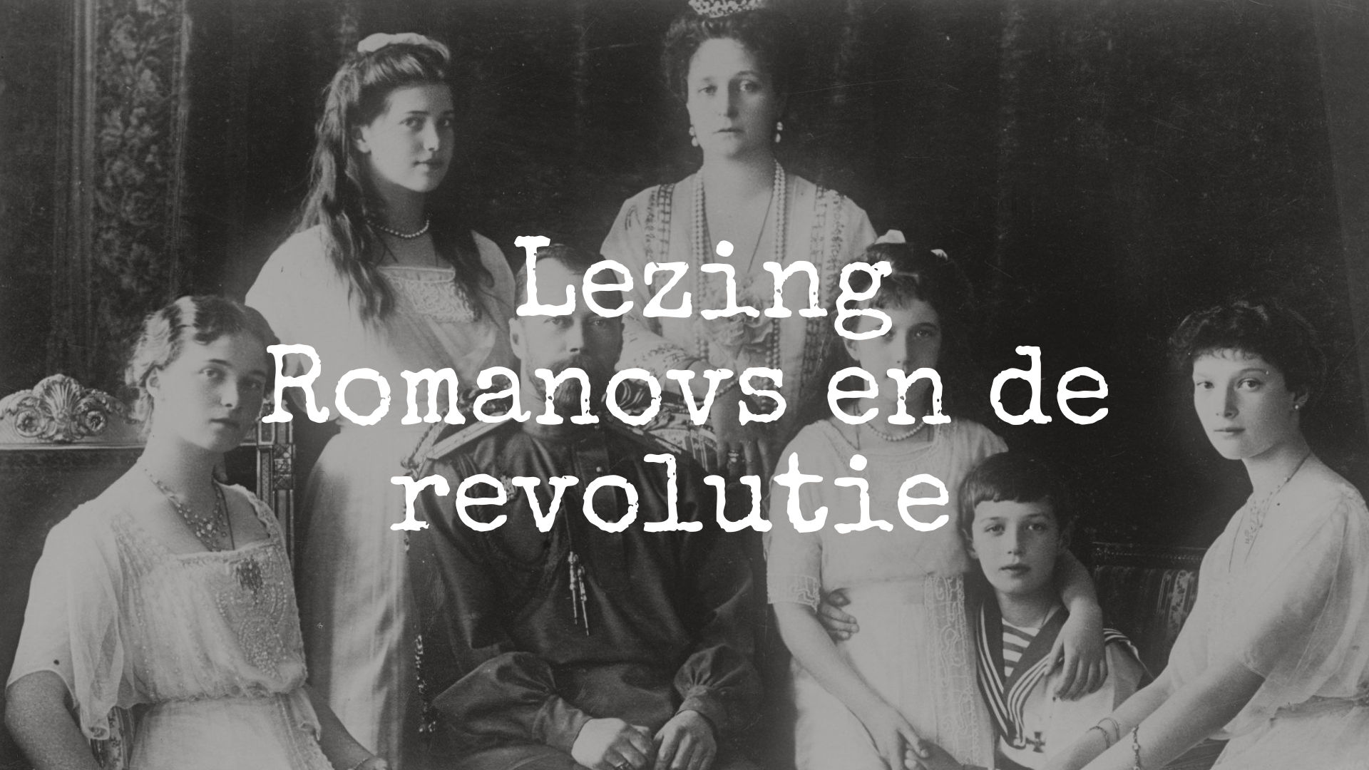 👑 Lezing: Romanovs en de Revolutie– door René Moorman bij !Triggr in Ter Aar