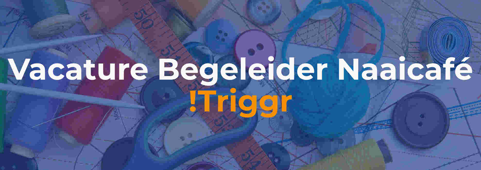 Begeleider(s) Naaicafé - Ter Aar