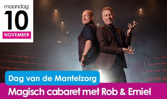 Dag van de Mantelzorg- Magisch cabaret met Rob & Emiel
