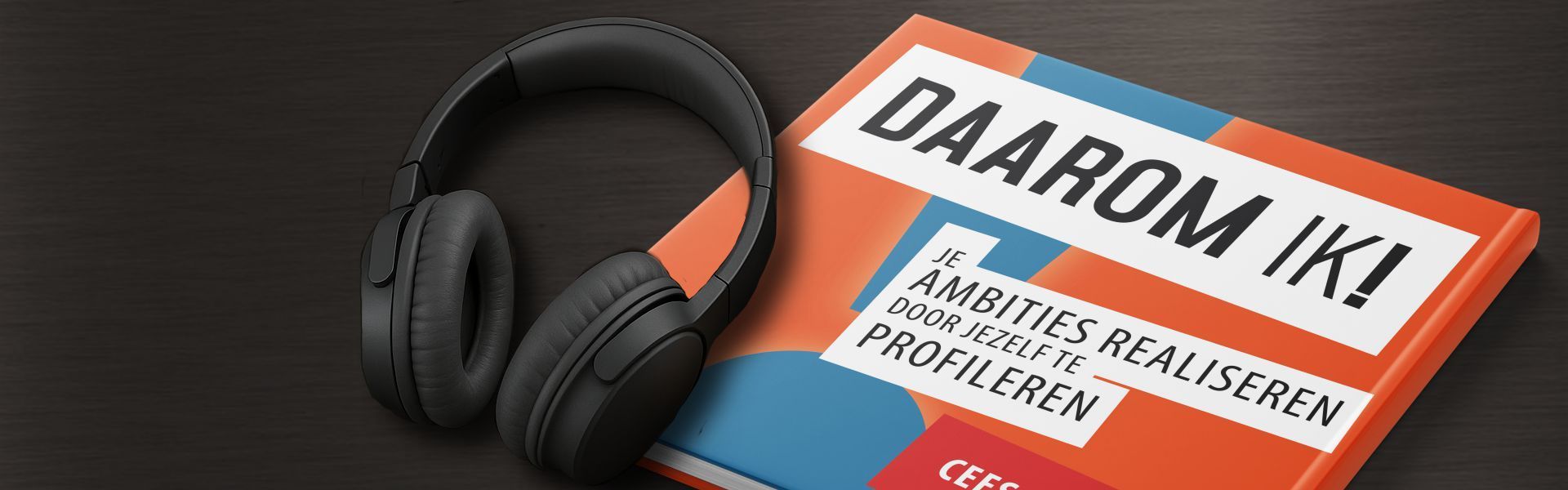 Daarom ik! Je ambities realiseren door jezelf te profileren - Audioboek