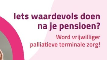 Iets waardevols doen na je pensioen? Word vrijwilliger palliatief/terminale zorg