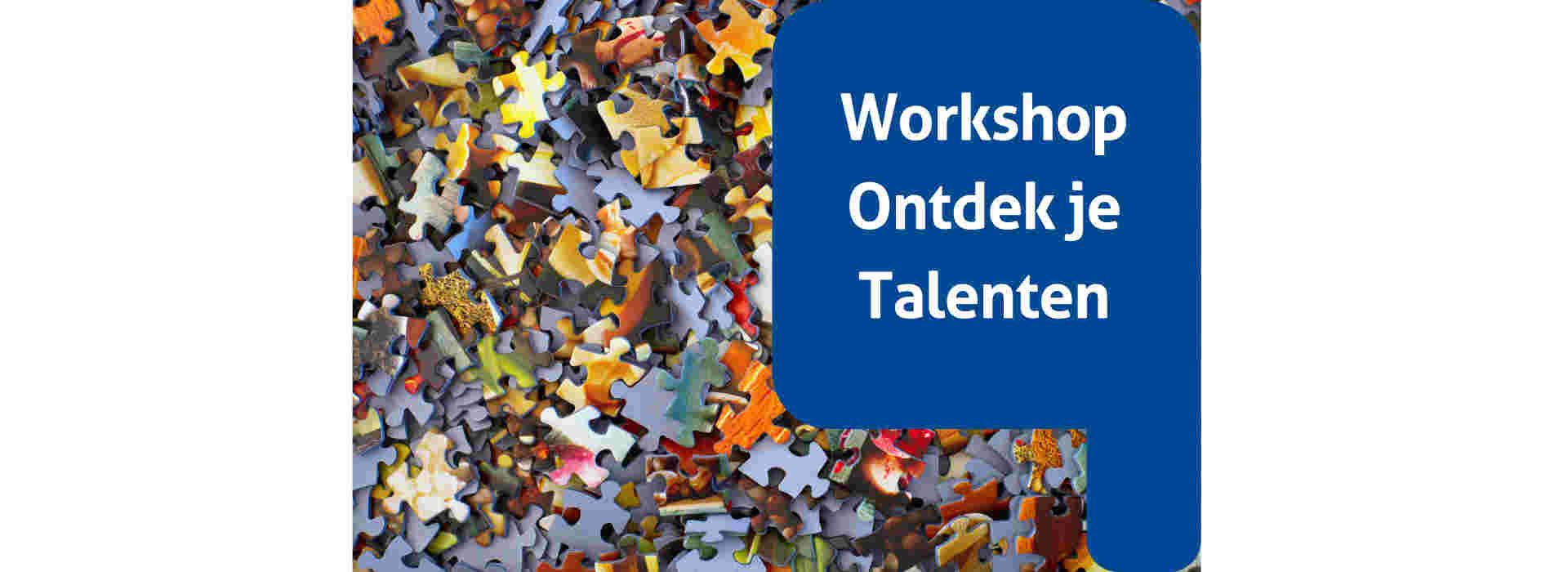 Workshop Ontdenk Je Talenten