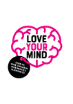 Love Your Mind