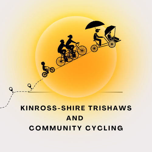 Kinross-shire Trishaws and Community Cycling SCIO