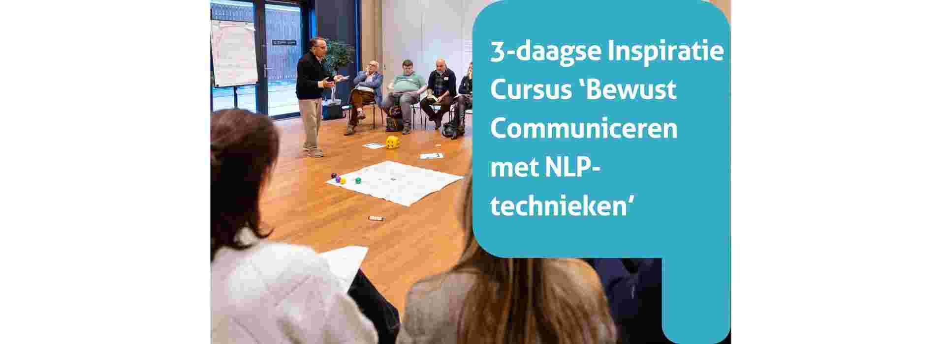Driedaagse Inspiratie Cursus ‘Bewust Communiceren met NLP-technieken’
