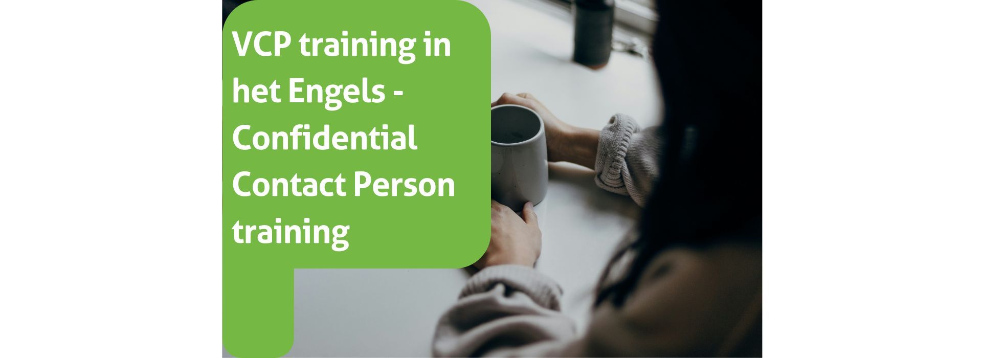 Nieuw: VCP training in het Engels - Confidential Contact Person training 