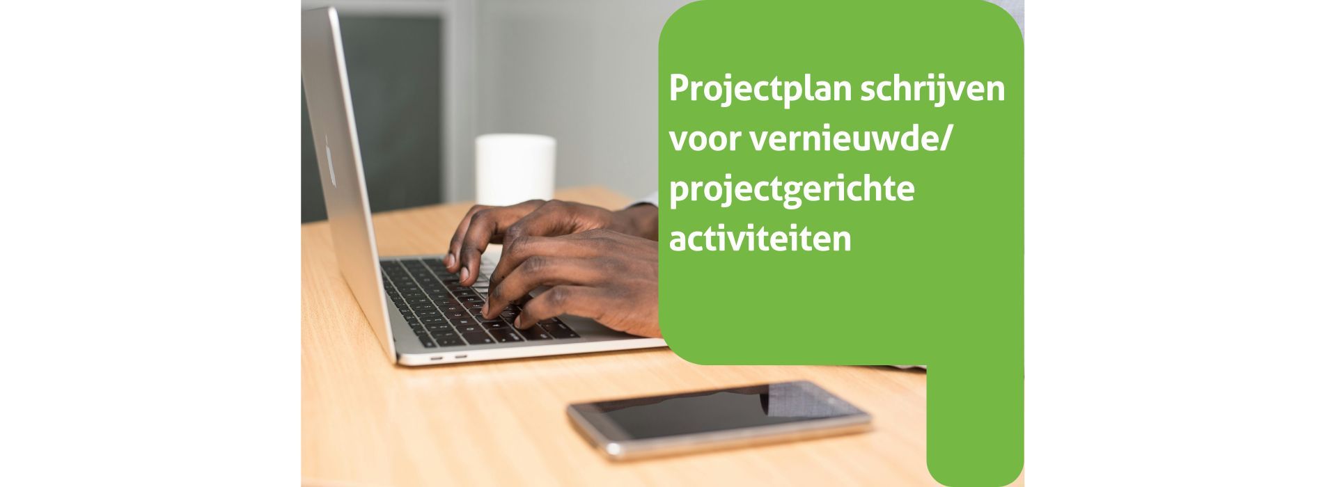 Projectplan schrijven voor vernieuwende/projectgerichte activiteiten (SSV)