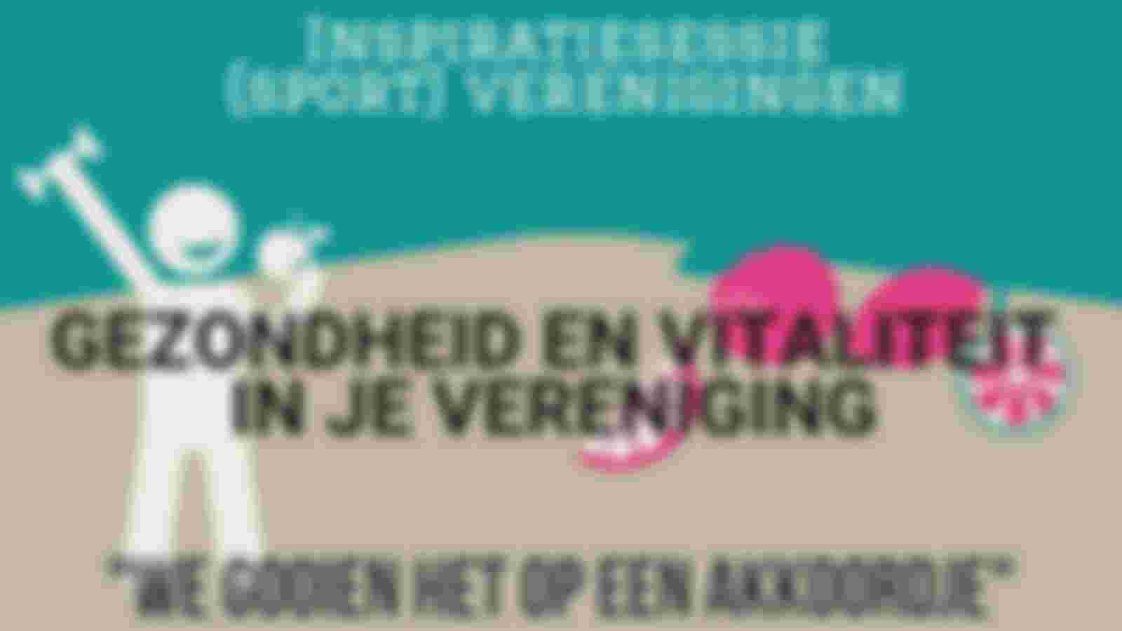 Inspiratiesessie Gezondheid en vitaliteit in je vereniging