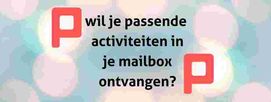 Wil je passende activiteiten in je mailbox ontvangen?