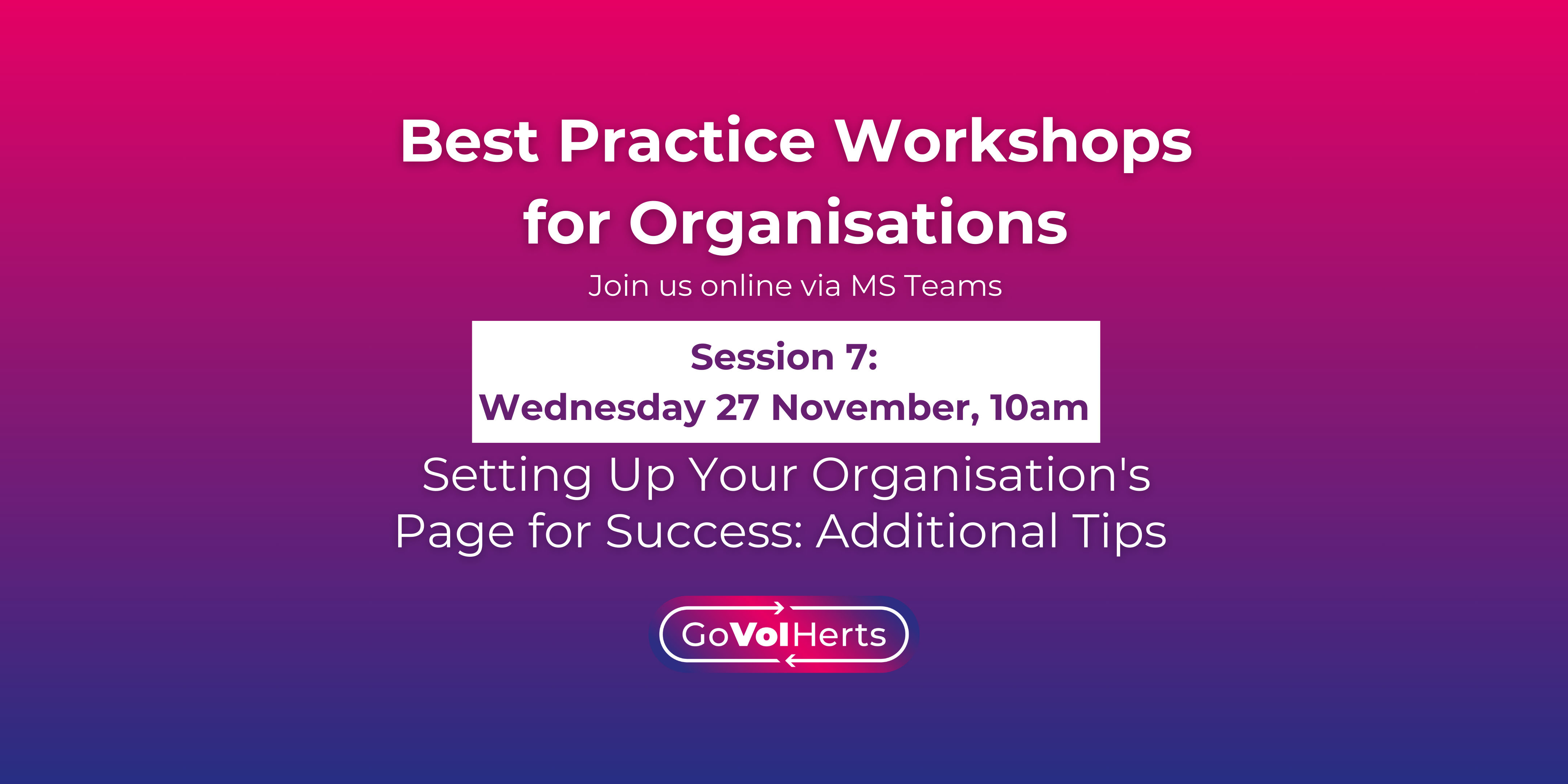 Best Practice Workshop for Organisations Session #7
