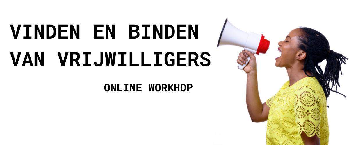  Workshop: “Vinden en Binden van Vrijwilligers" 