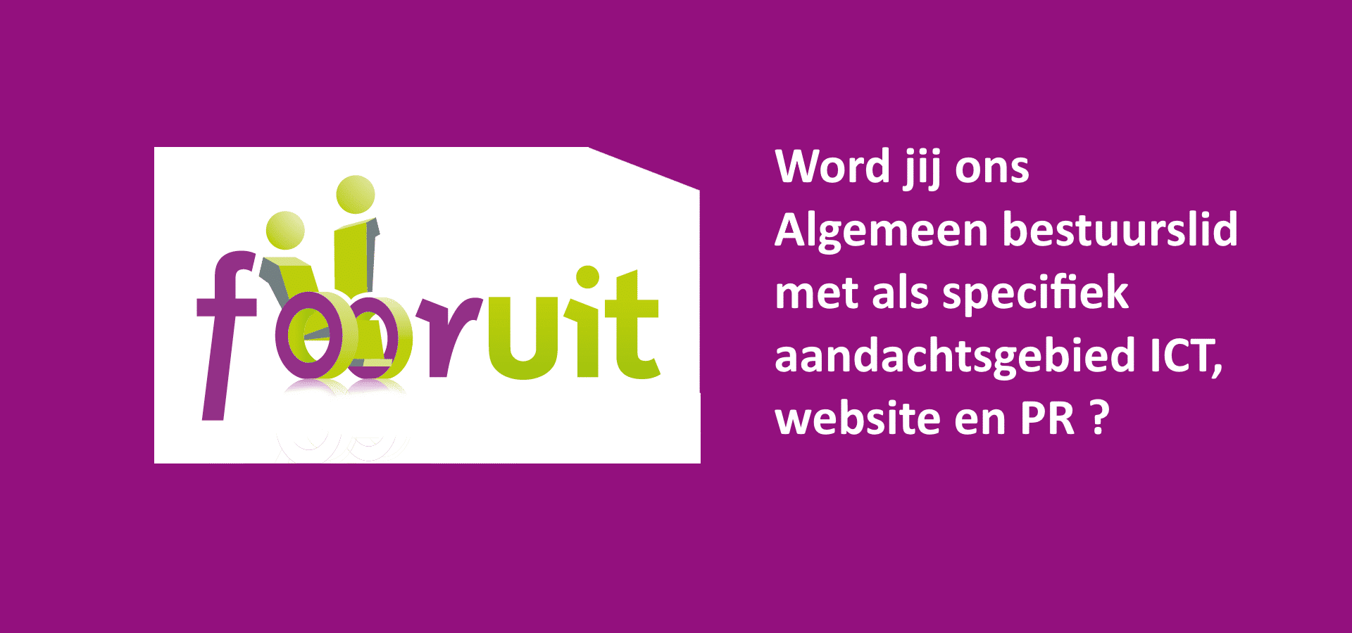 Algemeen bestuurslid met als specifiek  aandachtsgebied ICT, website en PR