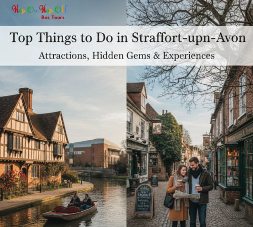 Top Things to Do in Stratford-upon-Avon: Attractions, Hidden Gems & Experiences - Hop On Hop Off Bus Tours Blog
