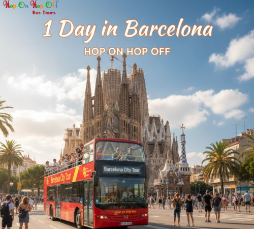 1 Day in Barcelona Using Hop On Hop Off - Hop On Hop Off Bus Tours Blog