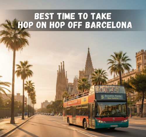 Best Time to Take Hop On Hop Off Barcelona