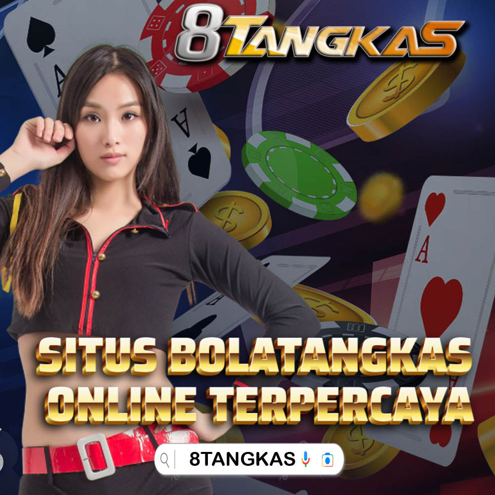 8Tangkas | Situs Bolatangkas Online, Bola Tangkasnet, Agen Bolatangkas Slot Resmi Terpercaya