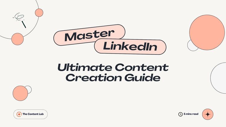 Master LinkedIn: Ultimate Content Creation Guide (2025)