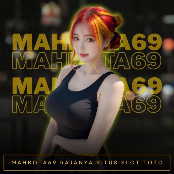  MAHKOTA69: Platform Resmi Slot Toto Gacor Hari Ini Link Online Paling Baru 