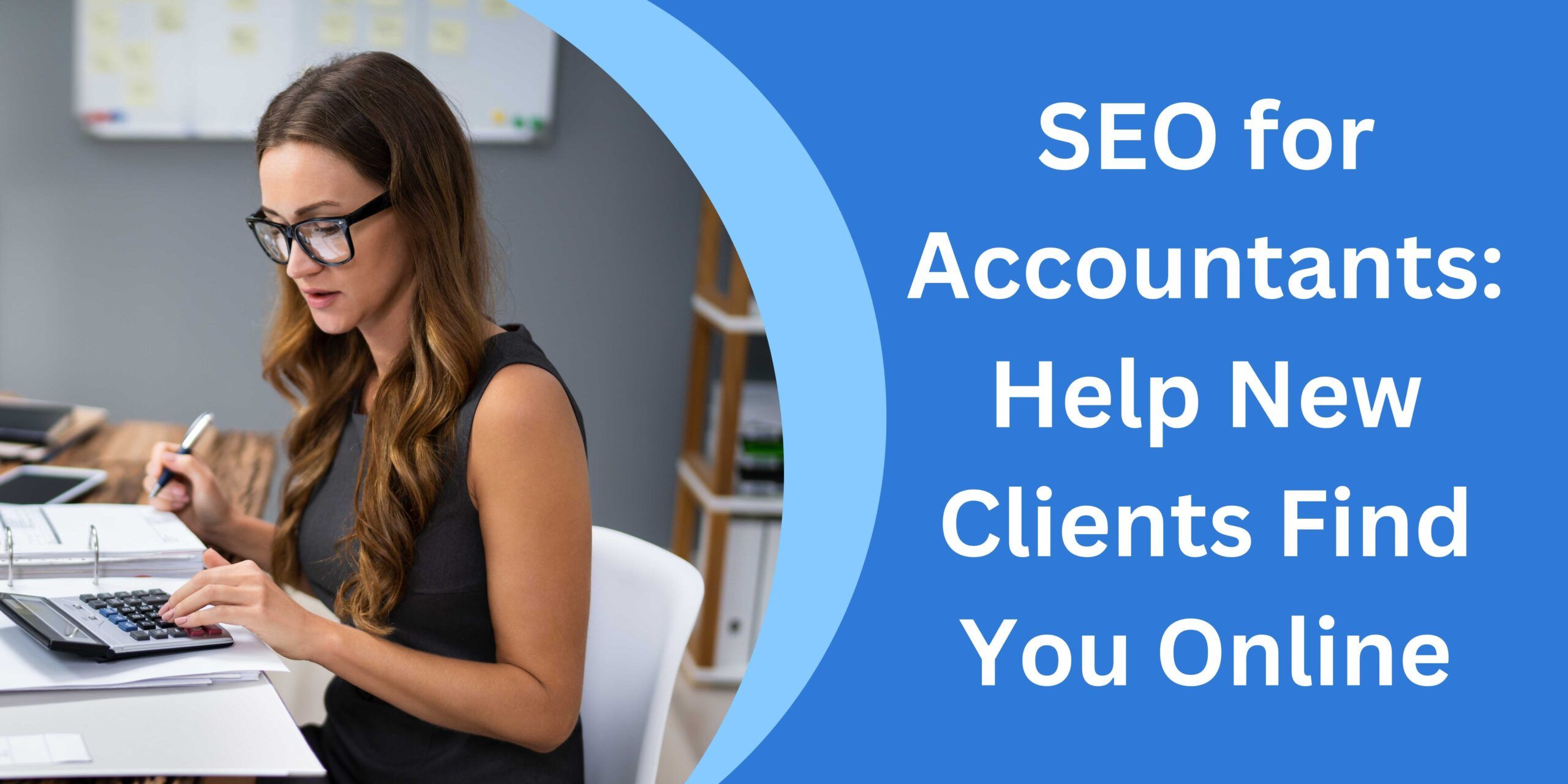 SEO for Accountants: Help New Clients Find You Online