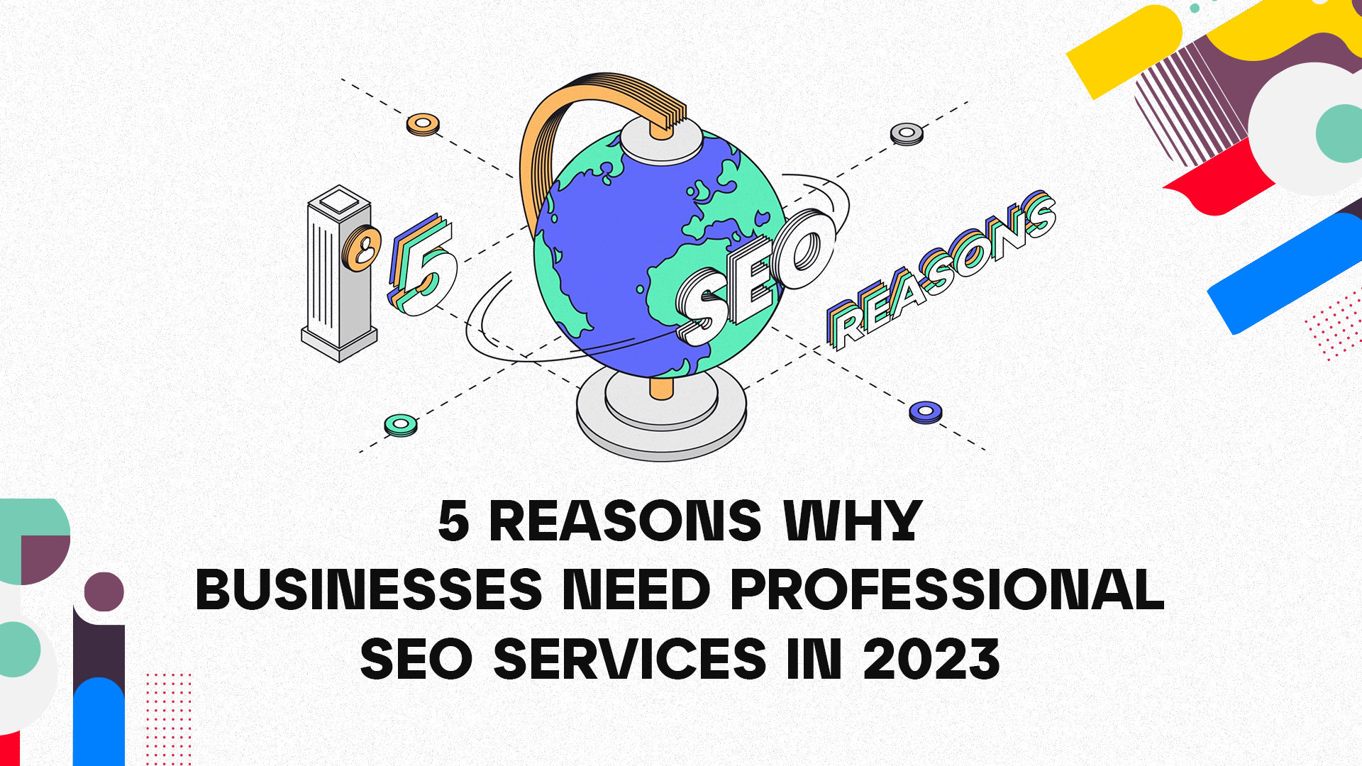 5 Reasons Why Businesses Need Professional SEO Services in 2023