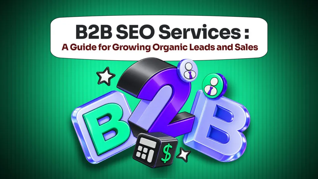 B2B SEO Services   A Guide for Growing Organic Leads and Sales