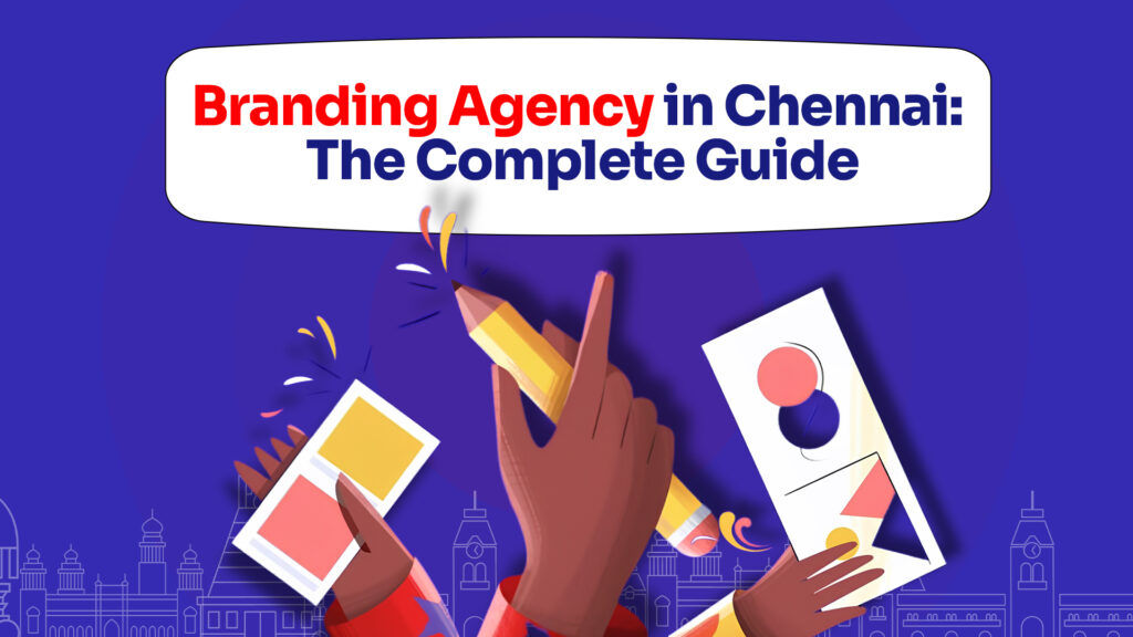 Branding Agency in Chennai The Complete Guide to Building a Brand That Wins