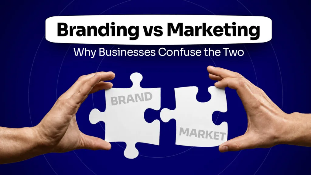Branding vs Marketing Why Businesses Confuse the Two