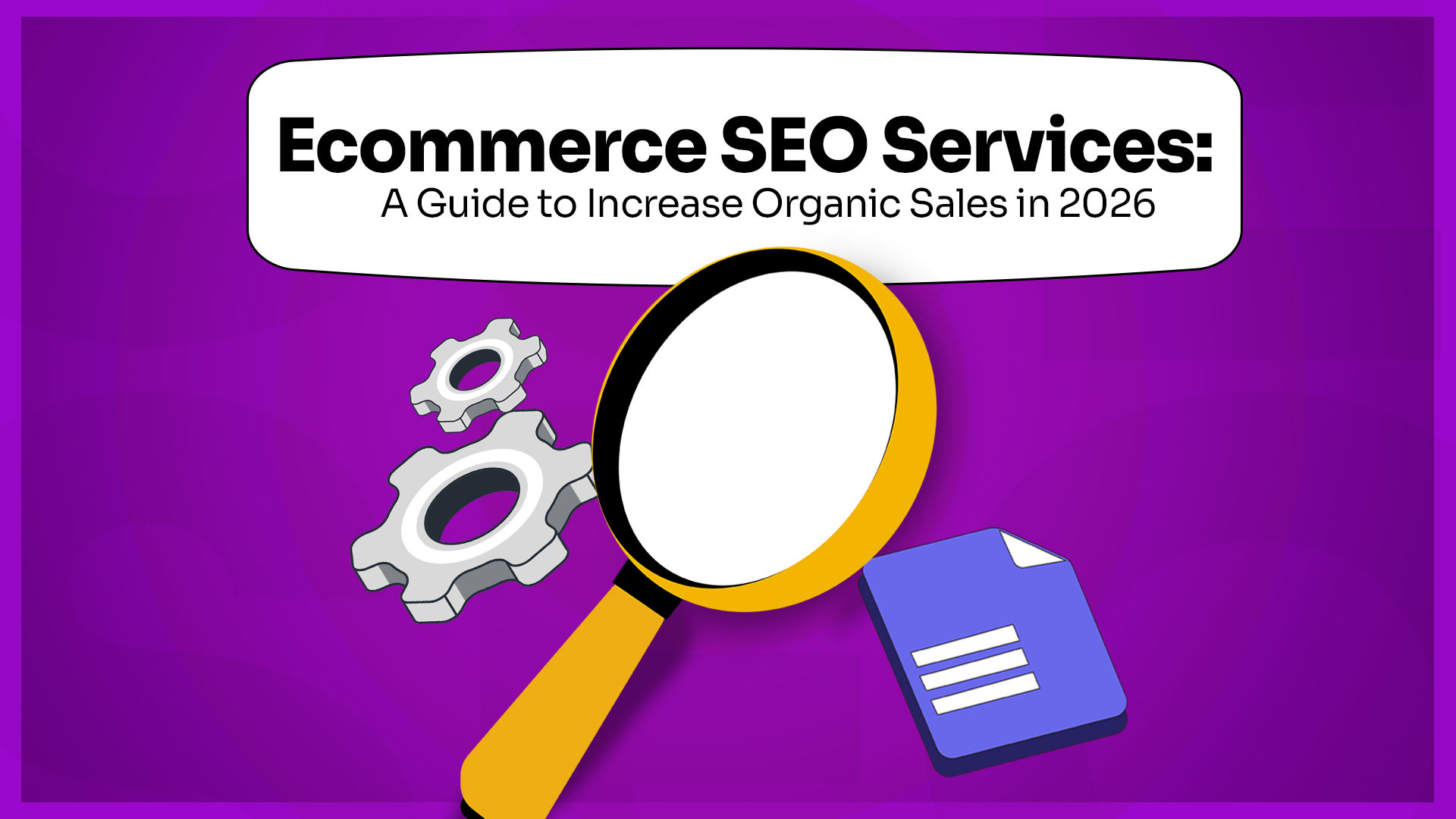 Ecommerce SEO Services A Guide to Increase Organic Sales in 2026