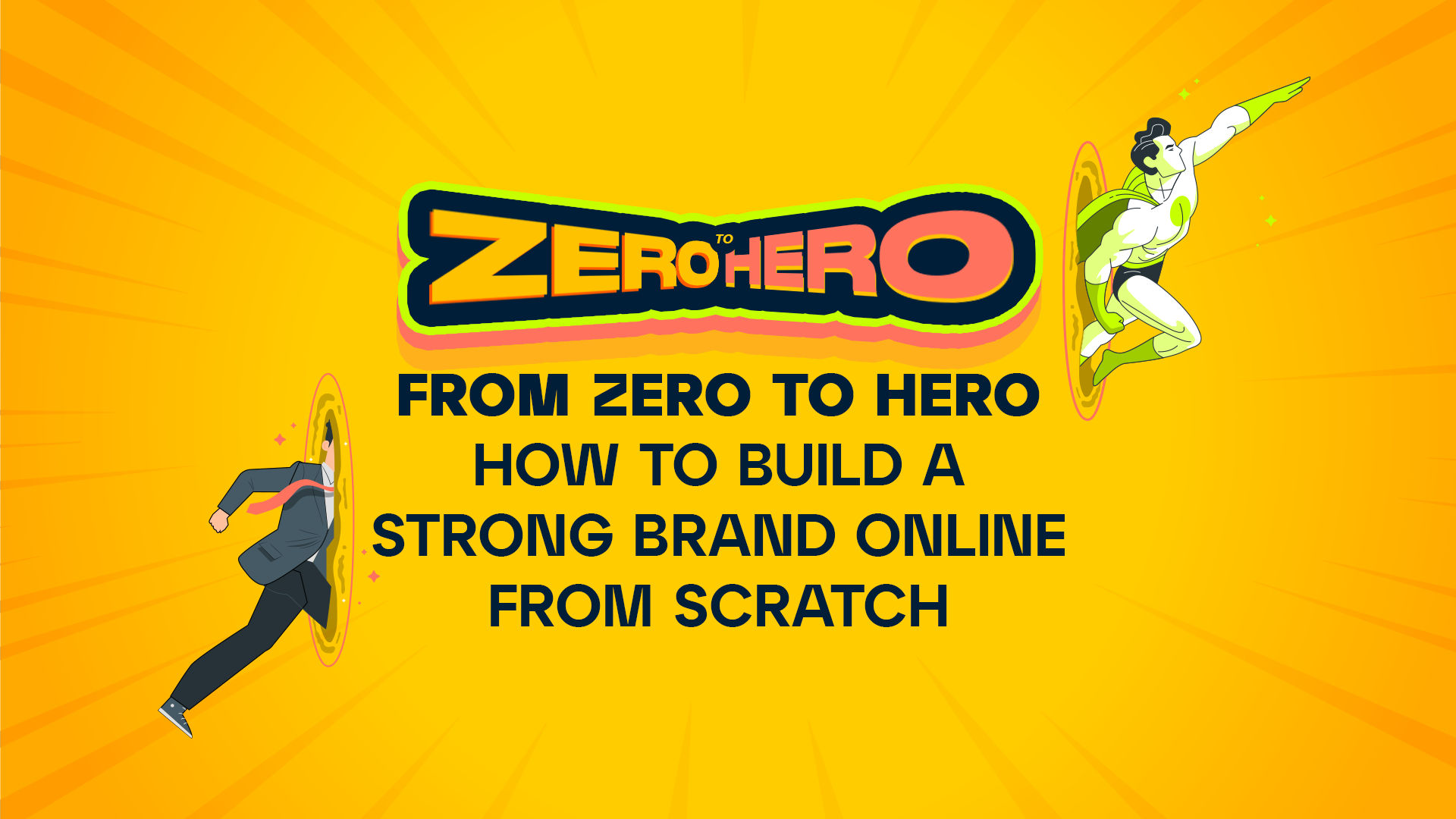 Zero to Hero: How to Build a Strong Brand Online from Scratch