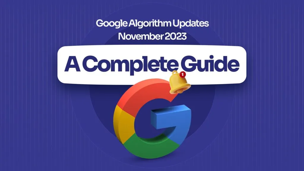 Google Algorithm Updates November 2023- A Complete Guide