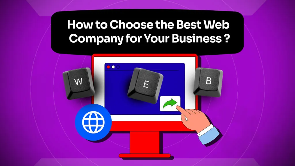 How to Choose the Best Web Design Company for Your Business