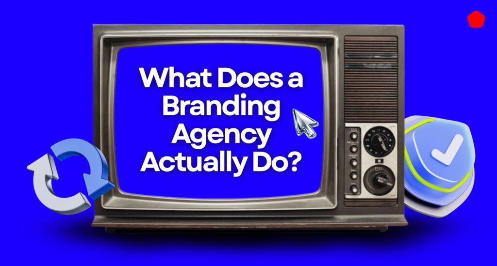 What Does a Branding Agency Actually Do
