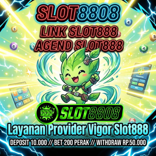 SLOT8808 | Layanan Provider Vigor Slot888 Jaringan Super Cepat & Tampilan Visual Cantik