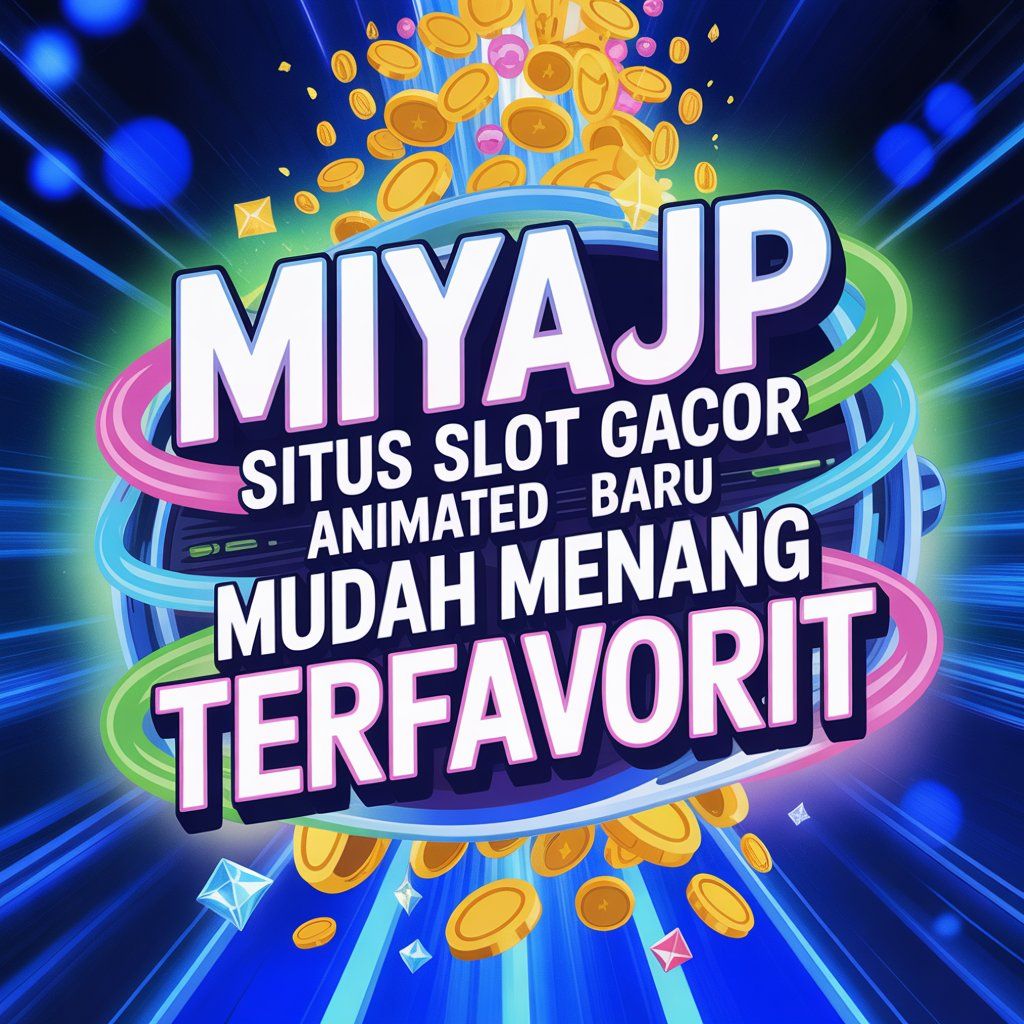 MIYAJP 🎰  Situs Slot Gacor Animated Baru Mudah Menang Terfavorit