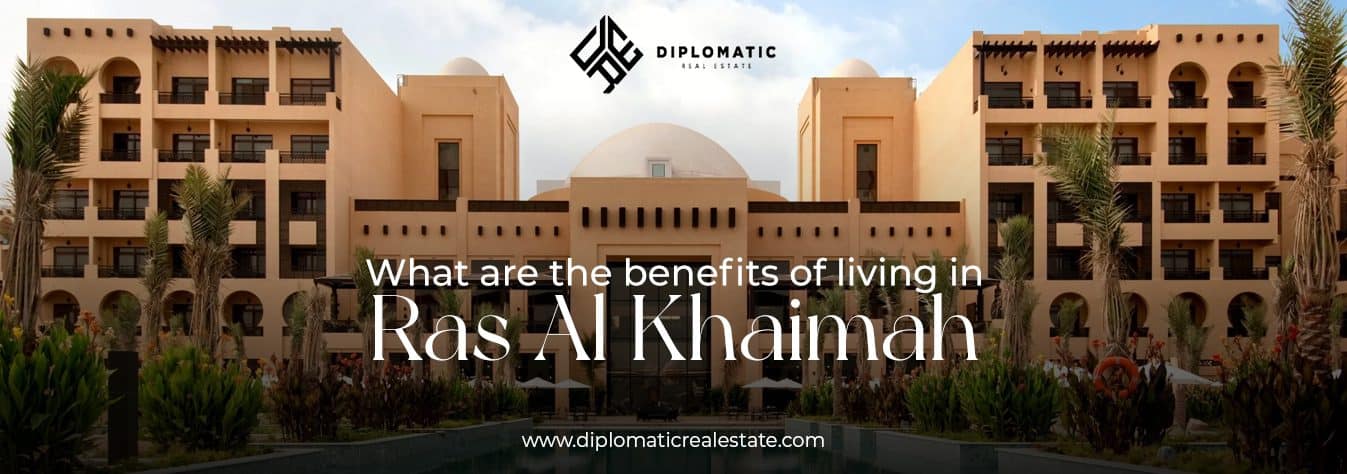 Benefits Of Living in Ras Al Khaimah