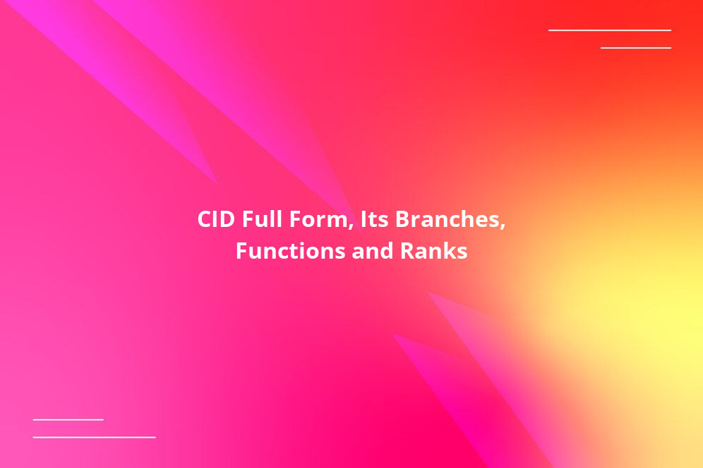 CID Full Form, Its Branches, Functions and Ranks
