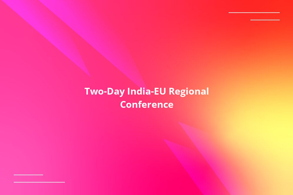 Two-Day India-EU Regional Conference