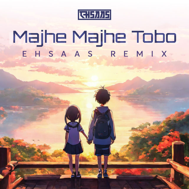 Music - Majhe Majhe Tobo (EHSAAS REMIX) 🎶✨