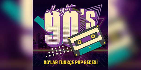 All Nights 90’s Dj Mehmet Taş