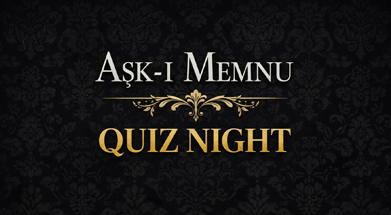 Aşk-I Memnu Quiz Night