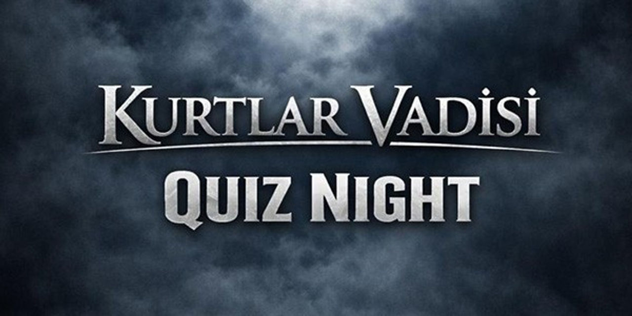 Kurtalar Vadisi Quiz Night