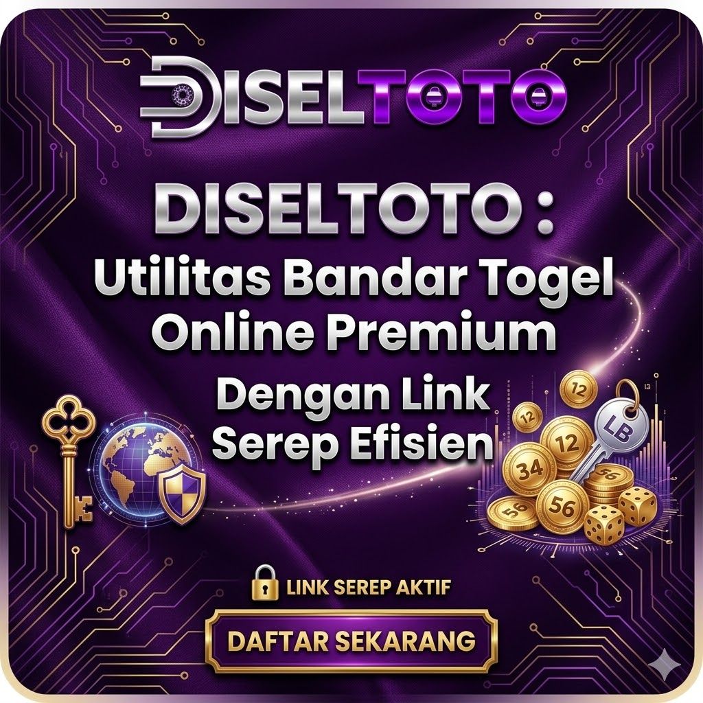 DISELTOTO : Utilitas Bandar Togel Online Premium Dengan Link Serep Efisien