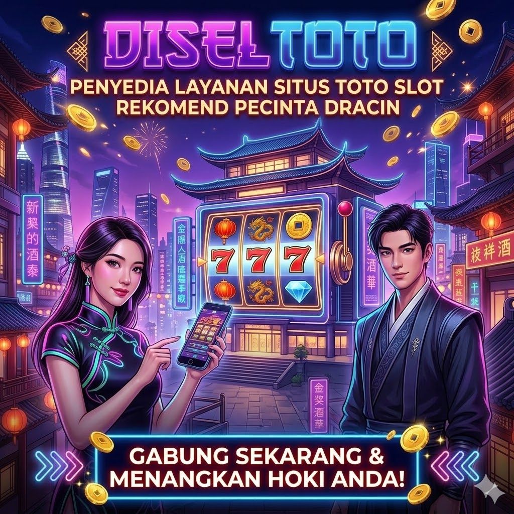 DISELTOTO: Penyedia Layanan Situs Toto Slot Rekomend Pecinta Dracin
