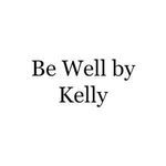 Be Well by Kelly