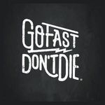 Go Fast Don't Die