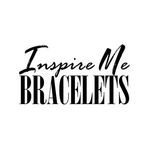 Inspire Me Bracelets