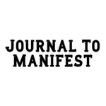 Journal To Manifest