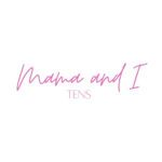 Mama and I TENS